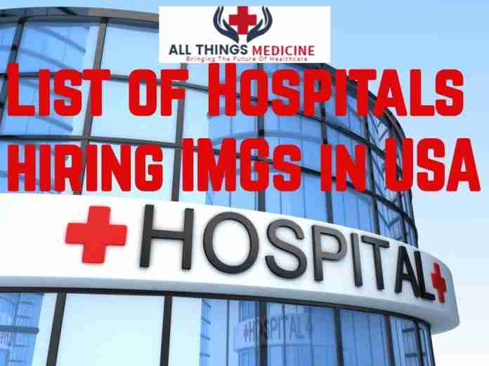List of hospitals hiring IMGs in the USA