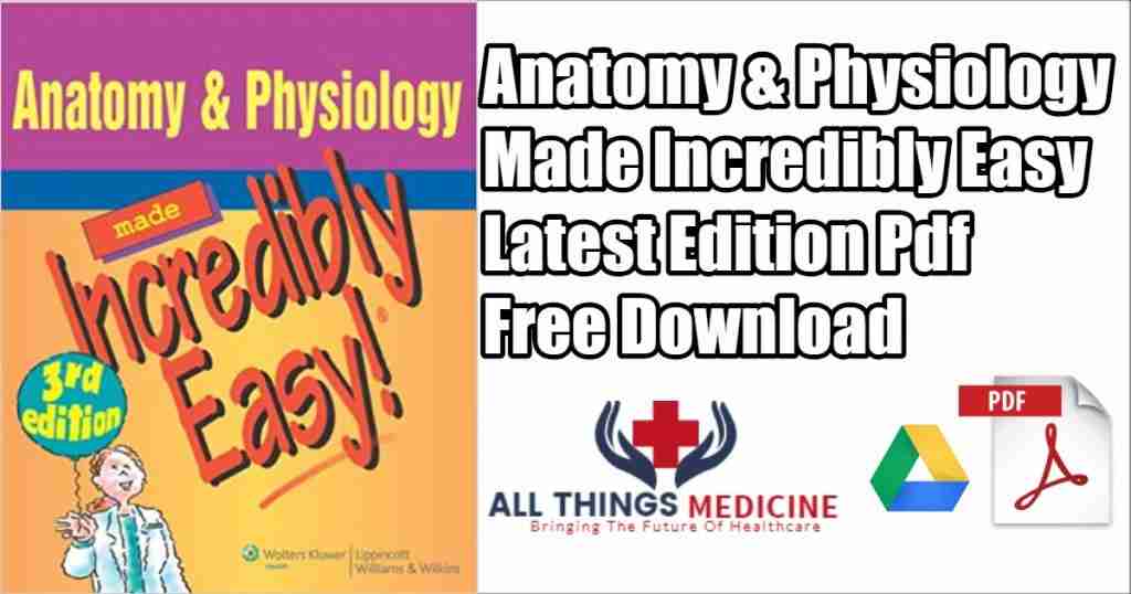 Anatomy And Physiology Made Incredibly Easy Pdf Free Download