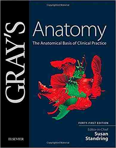 Gray's Anatomy The Anatomical Basis of Clinical Practice PDF