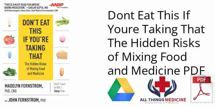 Dont Eat This If Youre Taking That The Hidden Risks of Mixing Food and Medicine PDF