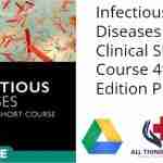 Infectious Diseases A Clinical Short Course 4th Edition PDF