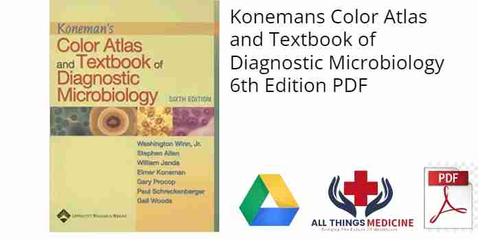 Konemans Color Atlas and Textbook of Diagnostic Microbiology 6th Edition PDF