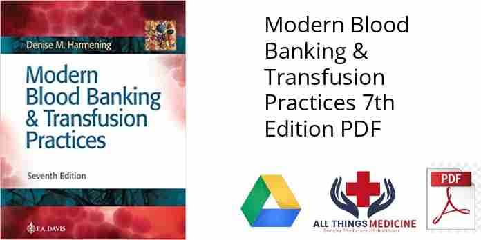 Modern Blood Banking & Transfusion Practices 7th Edition PDF