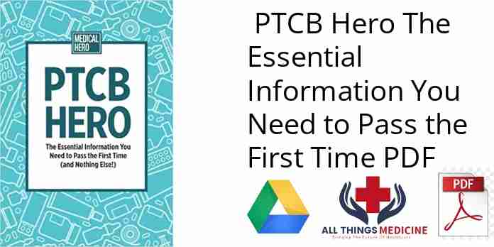 PTCB Hero The Essential Information You Need to Pass the First Time PDF