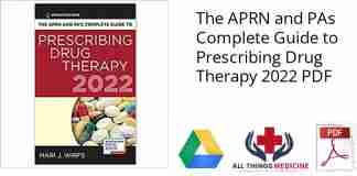 The APRN and PAs Complete Guide to Prescribing Drug Therapy 2022 PDF