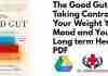 The Good Gut Taking Control of Your Weight Your Mood and Your Long term Health PDF