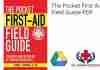 The Pocket First Aid Field Guide PDF