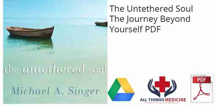The Untethered Soul The Journey Beyond Yourself PDF