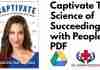 Captivate The Science of Succeeding with People PDF