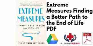 Extreme Measures Finding a Better Path to the End of Life PDF