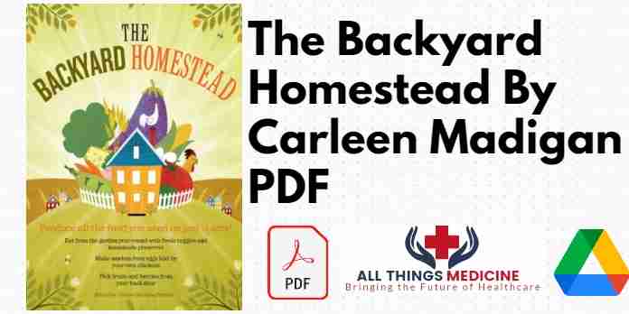 The Backyard Homestead By Carleen Madigan PDF