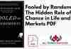 Fooled by Randomness The Hidden Role of Chance in Life and in the Markets PDF