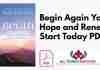 Begin Again Your Hope and Renewal Start Today PDF