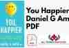 You Happier By Daniel G Amen PDF