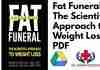 Fat Funeral The Scientific Approach to Weight Loss PDF