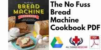 The No Fuss Bread Machine Cookbook PDF