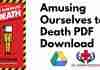 Amusing Ourselves to Death PDF