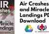 Air Crashes and Miracle Landings PDF