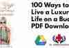 100 Ways to Live a Luxurious Life on a Budget PDF