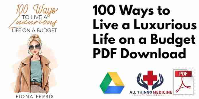 100 Ways to Live a Luxurious Life on a Budget PDF