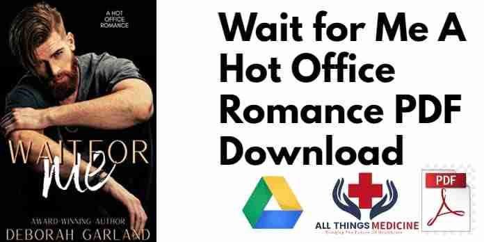 Wait for Me A Hot Office Romance PDF