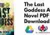 The Last Goddess A Novel PDF
