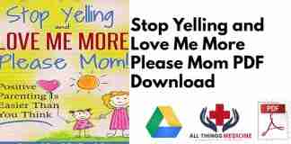 Stop Yelling and Love Me More Please Mom PDF