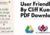 User Friendly By Cliff Kuang PDF