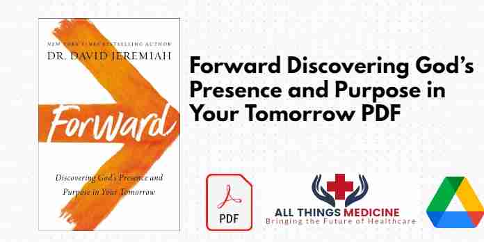 Forward Discovering God’s Presence and Purpose in Your Tomorrow PDF