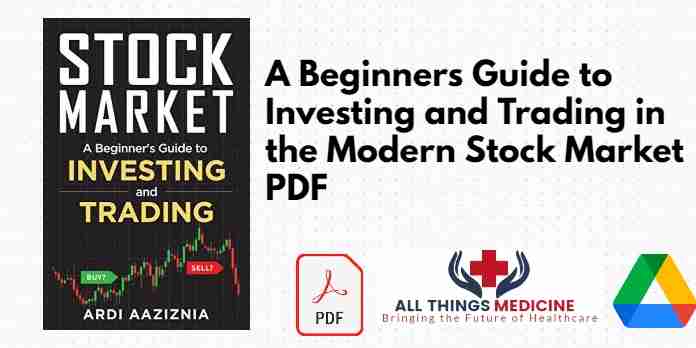 A Beginners Guide to Investing and Trading in the Modern Stock Market PDF