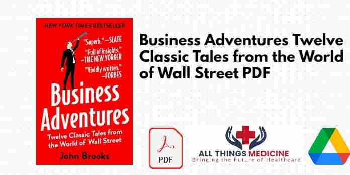 Business Adventures Twelve Classic Tales from the World of Wall Street PDF