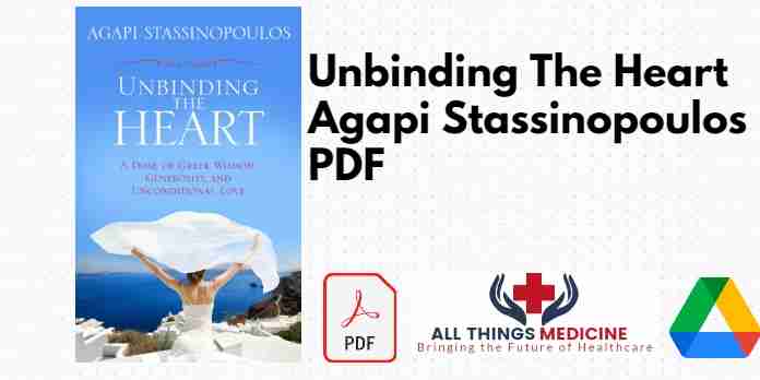 Unbinding The Heart Agapi Stassinopoulos PDF