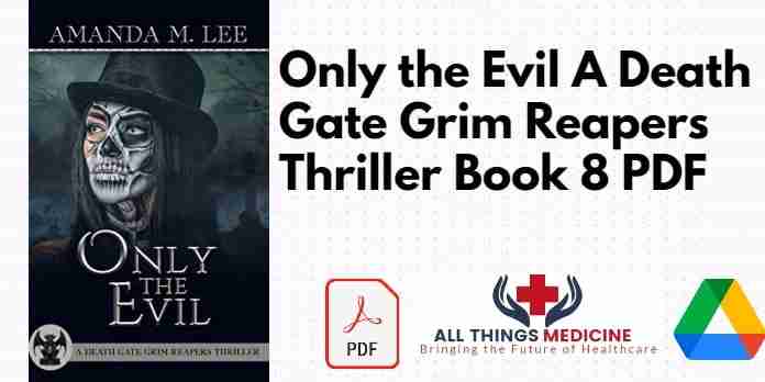 Only the Evil A Death Gate Grim Reapers Thriller Book 8 PDF