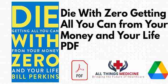Die With Zero Getting All You Can from Your Money and Your Life PDF