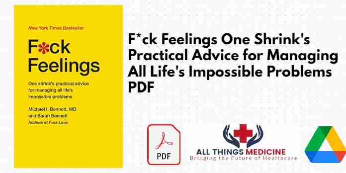 F*ck Feelings One Shrink's Practical Advice for Managing All Life's Impossible Problems PDF