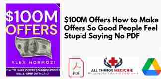 $100M Offers How to Make Offers So Good People Feel Stupid Saying No PDF