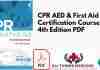 CPR, AED & First Aid Certification Course Kit 4th Edition PDF