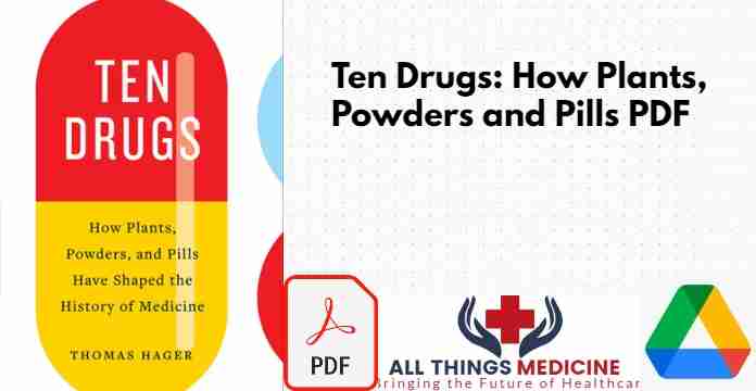 Ten Drugs: How Plants Powders and Pills PDF