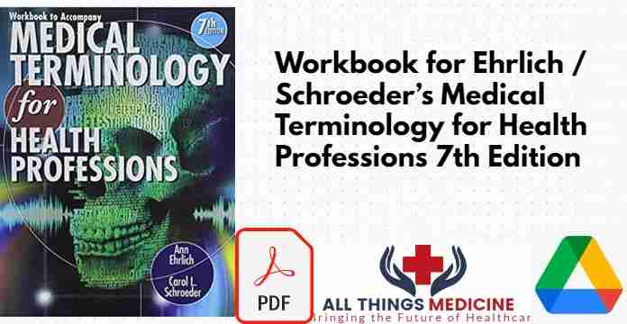 Workbook for Ehrlich / Schroeder’s Medical Terminology for Health Professions 7th Edition PDF