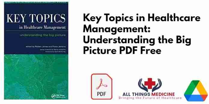 Key Topics in Healthcare Management: Understanding the Big Picture PDF