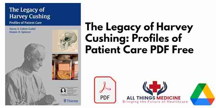 The Legacy of Harvey Cushing: Profiles of Patient Care PDF