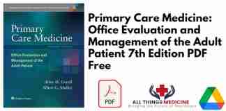 Primary Care Medicine: Office Evaluation and Management of the Adult Patient 7th Edition PDF
