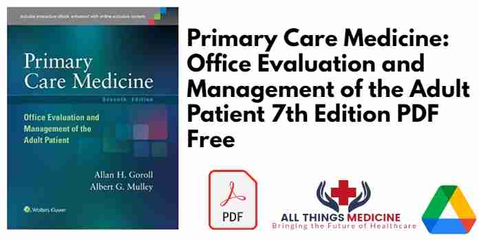 Primary Care Medicine: Office Evaluation and Management of the Adult Patient 7th Edition PDF