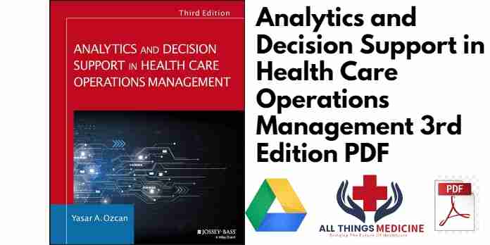 Analytics and Decision Support in Health Care Operations Management 3rd Edition PDF