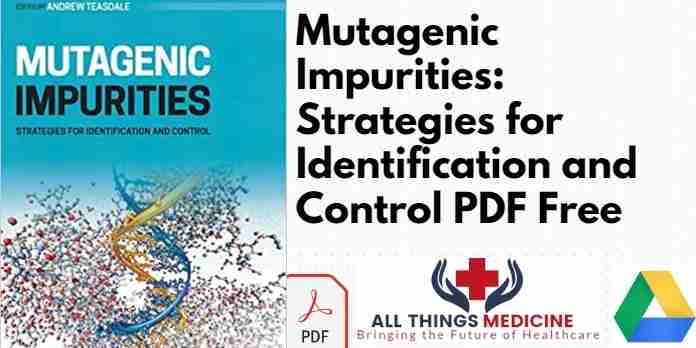 Mutagenic Impurities: Strategies for Identification and Control PDF