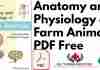 Anatomy and Physiology of Farm Animals PDF