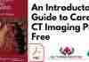 An Introductory Guide to Cardiac CT Imaging PDF