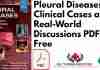 Pleural Diseases: Clinical Cases and Real-World Discussions PDF