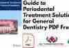 Guide to Periodontal Treatment Solutions for General Dentistry