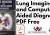 Lung Imaging and Computer Aided Diagnosis PDF